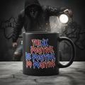 Think Positive, Be Positive, Do Positive Mug